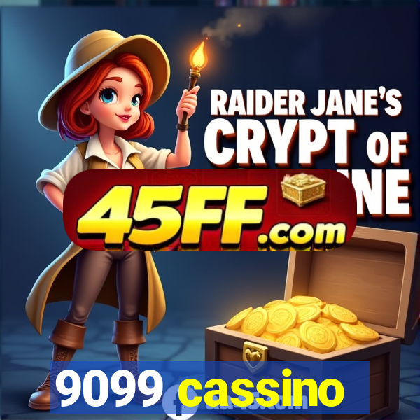 9099 cassino